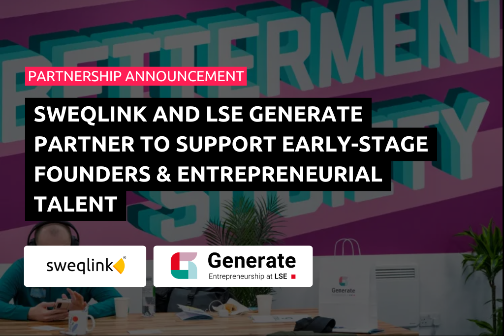 Sweqlink and LSE Generate Partner to Support Early-Stage Founders and Entrepreneurial Talent